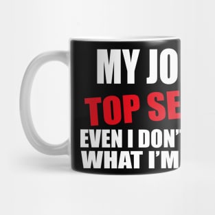 my job is top secret Mug